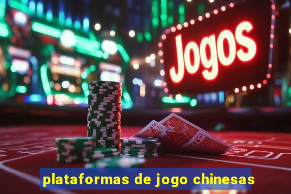 plataformas de jogo chinesas